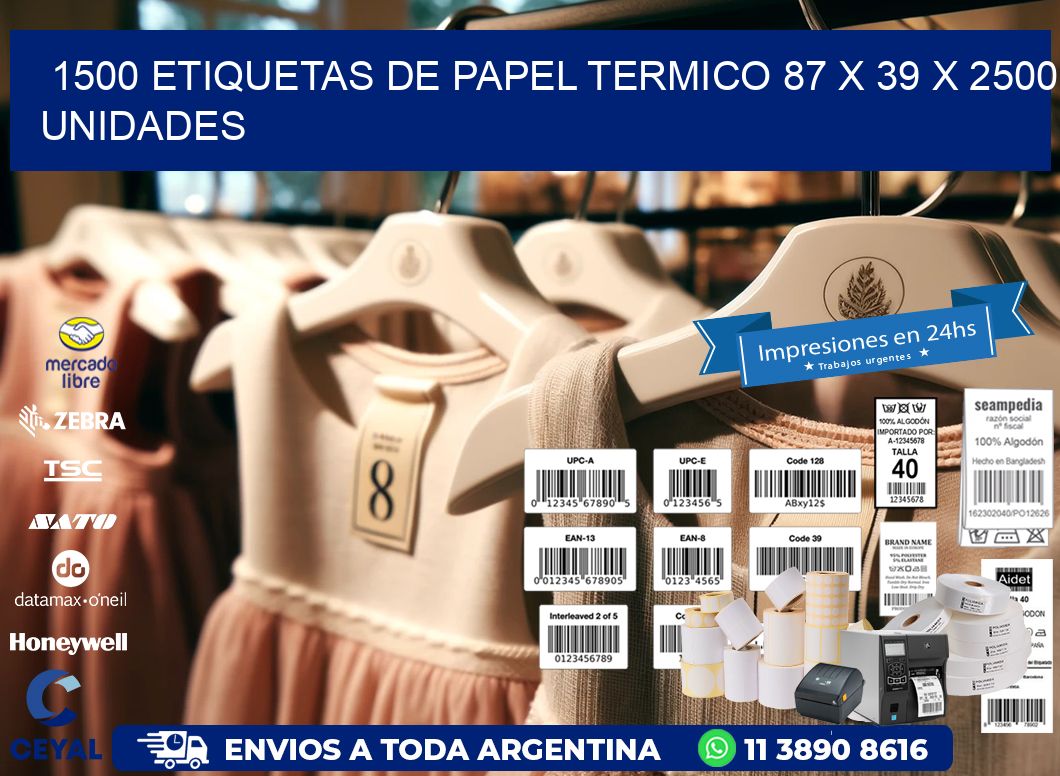 1500 ETIQUETAS DE PAPEL TERMICO 87 x 39 X 2500 UNIDADES