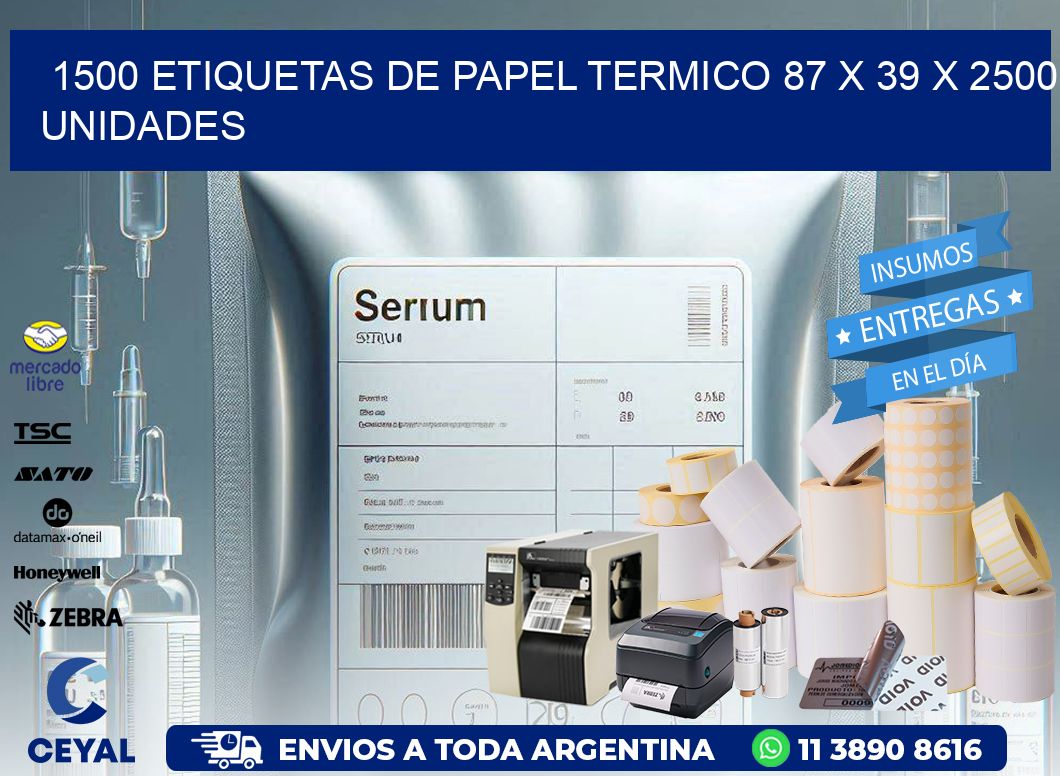 1500 ETIQUETAS DE PAPEL TERMICO 87 x 39 X 2500 UNIDADES