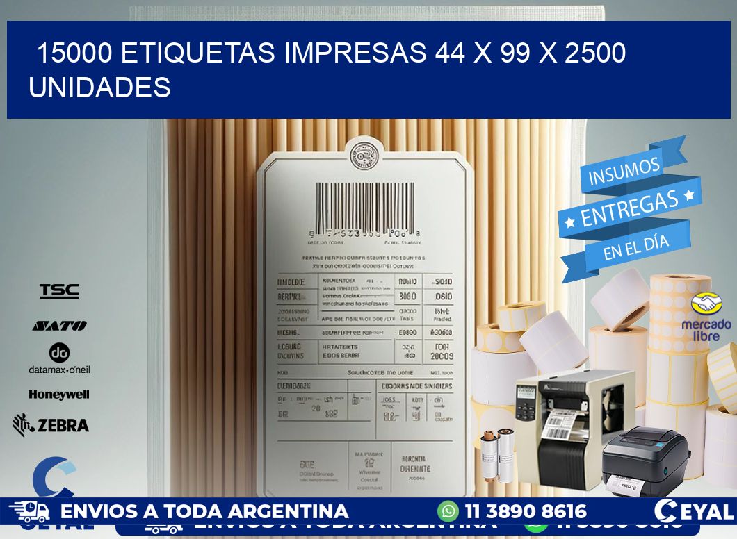 15000 ETIQUETAS IMPRESAS 44 x 99 X 2500 UNIDADES