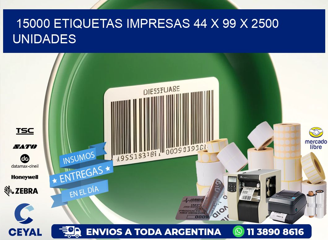 15000 ETIQUETAS IMPRESAS 44 x 99 X 2500 UNIDADES