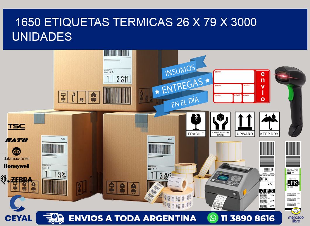 1650 ETIQUETAS TERMICAS 26 x 79 X 3000 UNIDADES