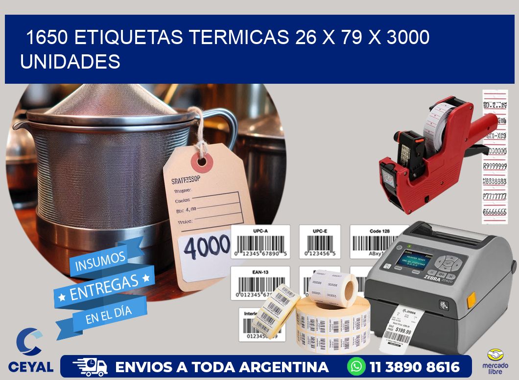 1650 ETIQUETAS TERMICAS 26 x 79 X 3000 UNIDADES