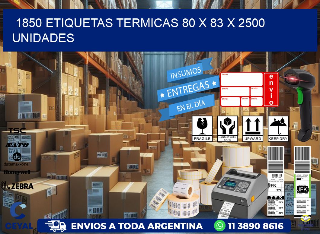 1850 ETIQUETAS TERMICAS 80 x 83 X 2500 UNIDADES