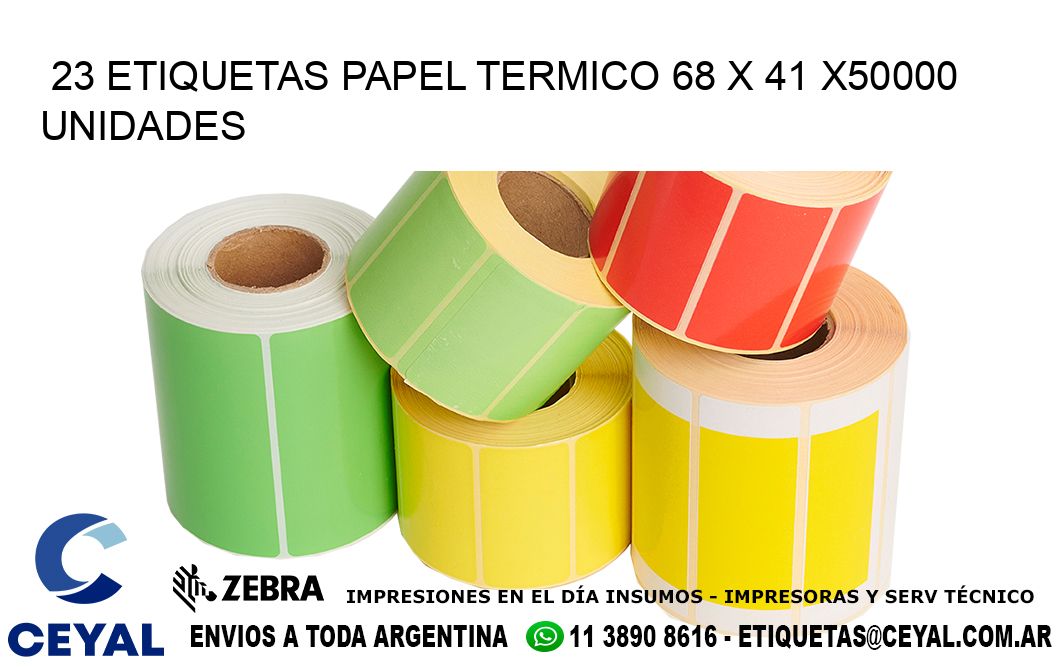 23 ETIQUETAS PAPEL TERMICO 68 x 41 X50000 UNIDADES