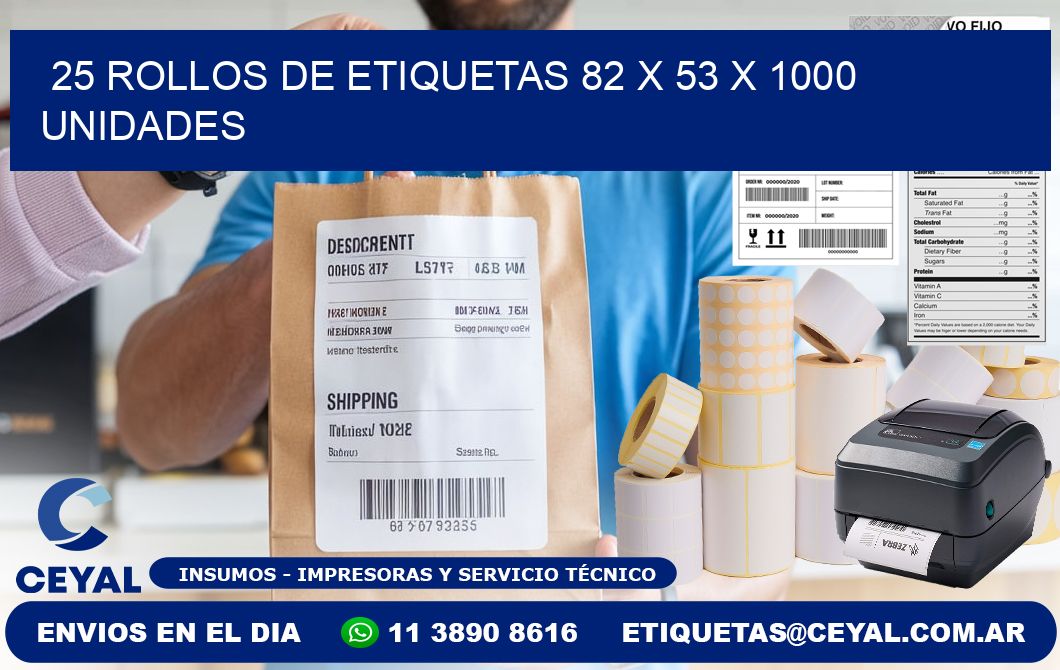 25 ROLLOS DE ETIQUETAS 82 x 53 X 1000 UNIDADES