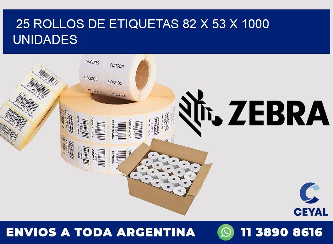 25 ROLLOS DE ETIQUETAS 82 x 53 X 1000 UNIDADES