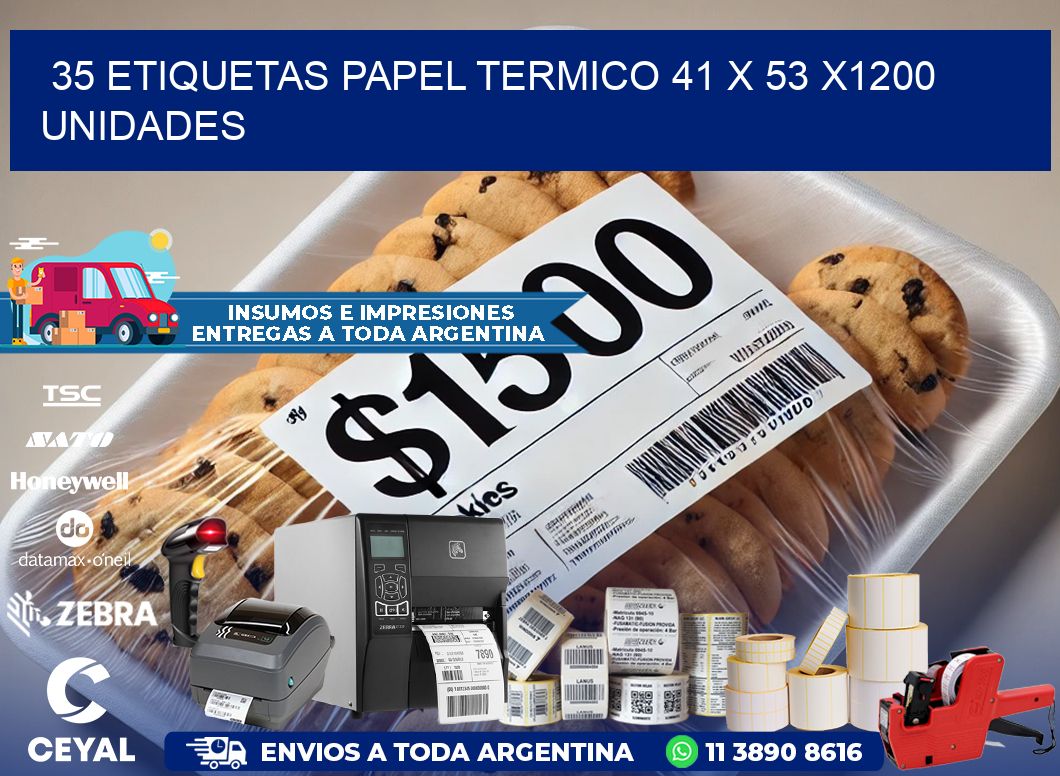 35 ETIQUETAS PAPEL TERMICO 41 x 53 X1200 UNIDADES