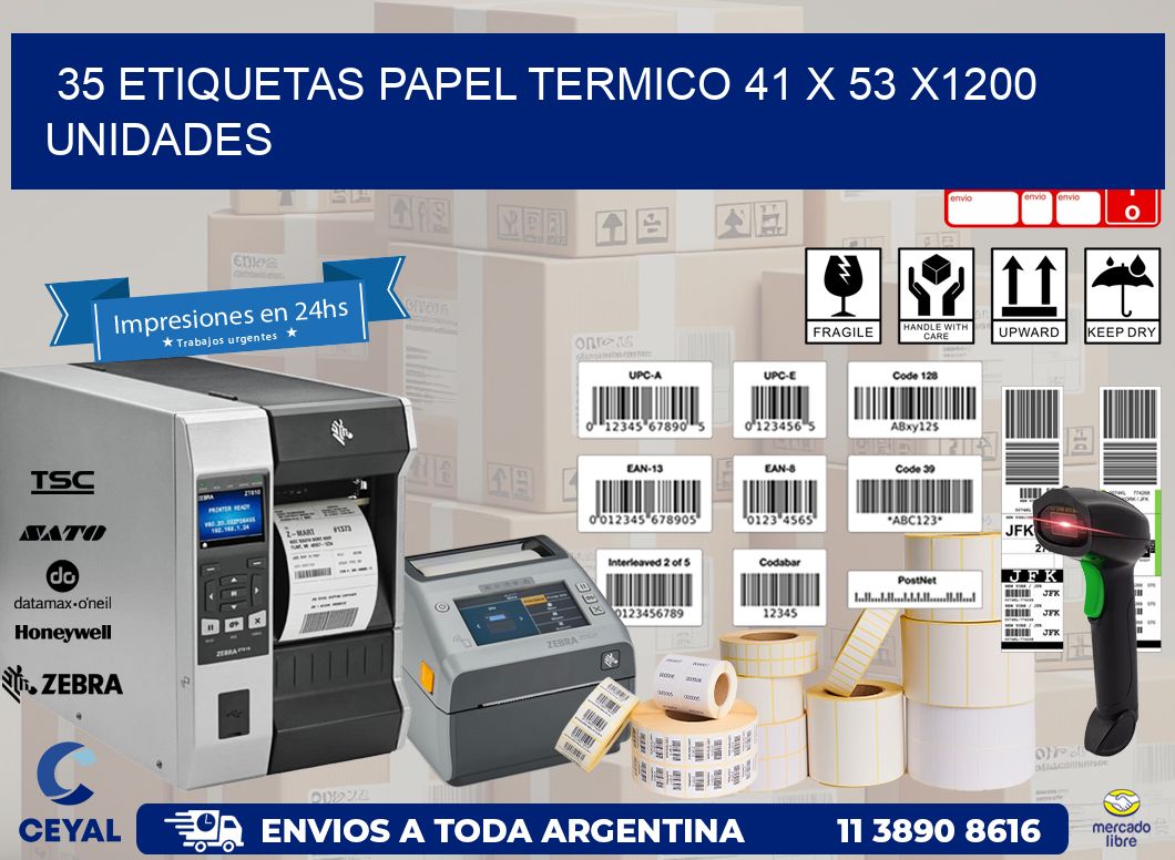 35 ETIQUETAS PAPEL TERMICO 41 x 53 X1200 UNIDADES