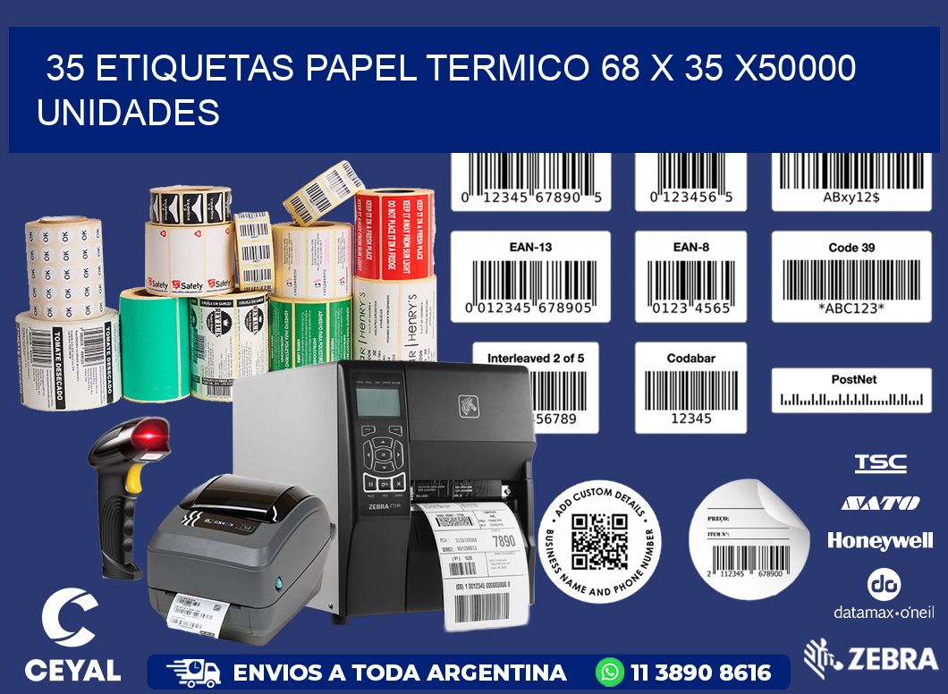 35 ETIQUETAS PAPEL TERMICO 68 x 35 X50000 UNIDADES