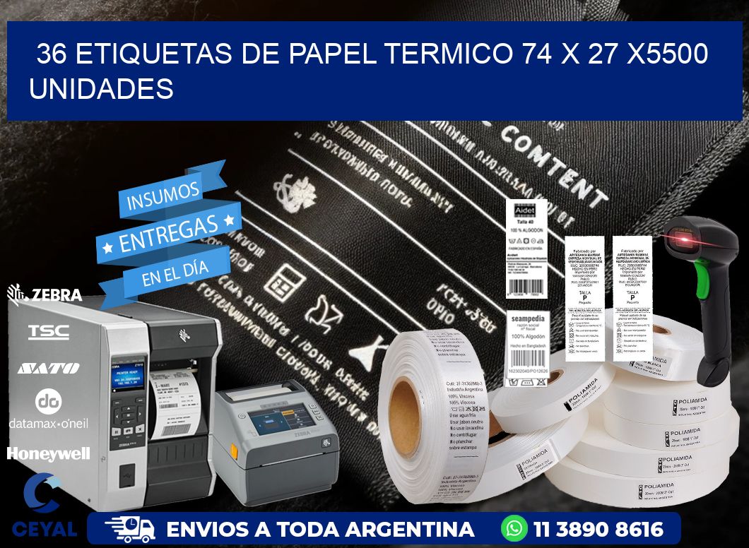 36 ETIQUETAS DE PAPEL TERMICO 74 x 27 X5500 UNIDADES