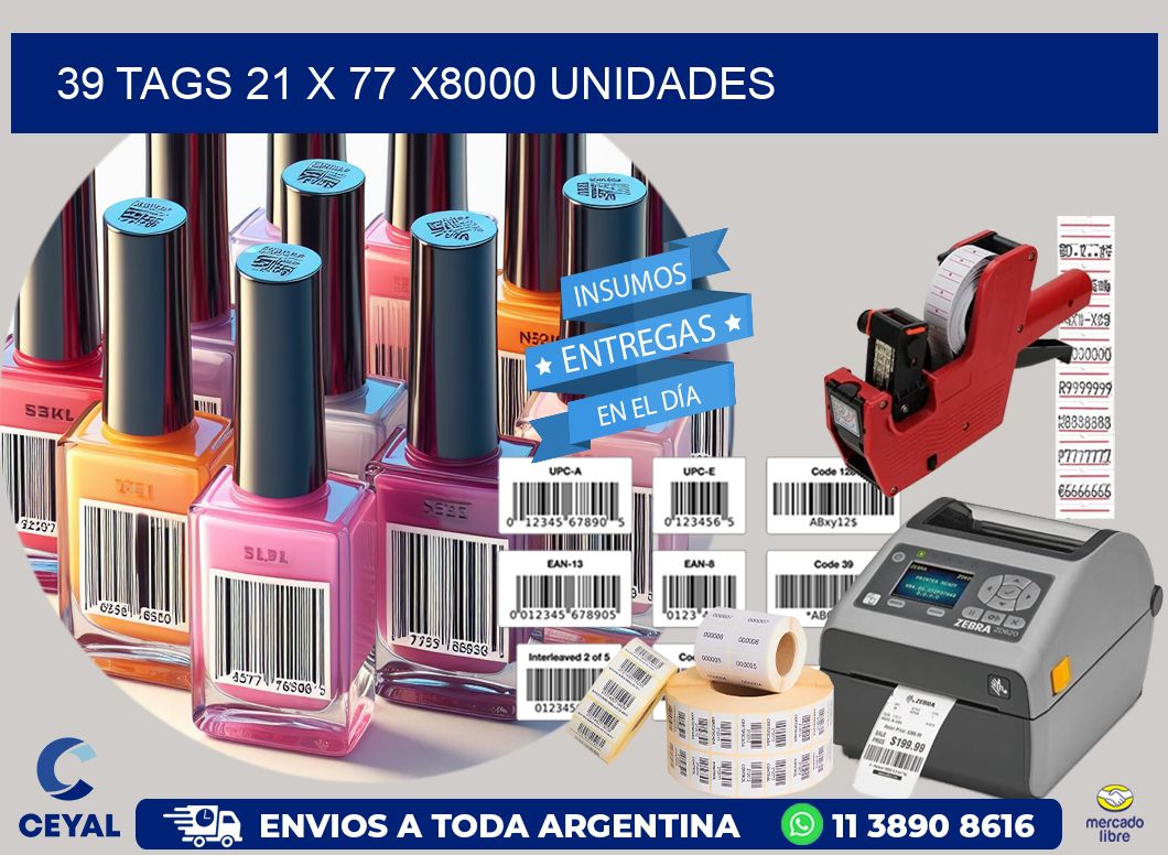 39 TAGS 21 x 77 X8000 UNIDADES