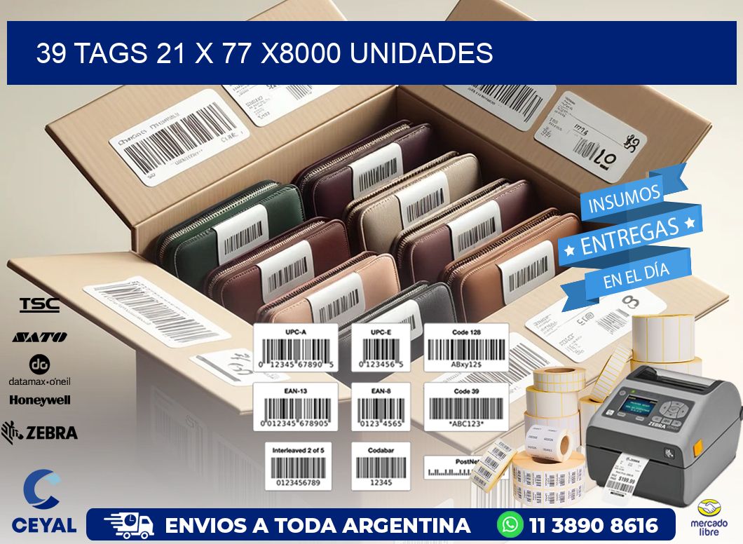 39 TAGS 21 x 77 X8000 UNIDADES