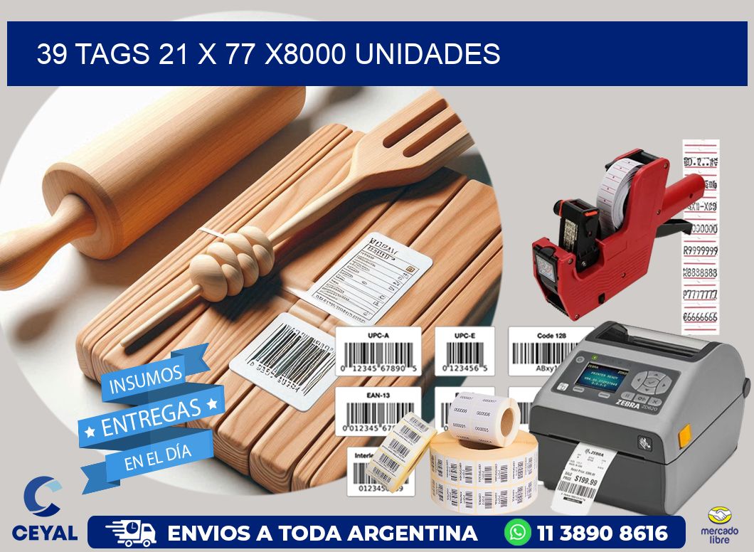 39 TAGS 21 x 77 X8000 UNIDADES