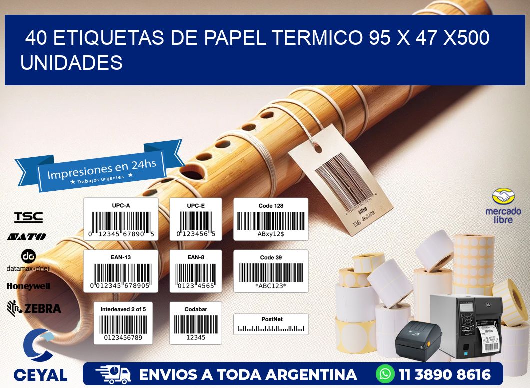 40 ETIQUETAS DE PAPEL TERMICO 95 x 47 x500 UNIDADES