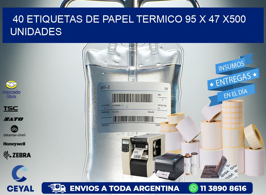 40 ETIQUETAS DE PAPEL TERMICO 95 x 47 x500 UNIDADES