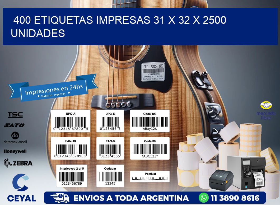 400 ETIQUETAS IMPRESAS 31 x 32 X 2500 UNIDADES