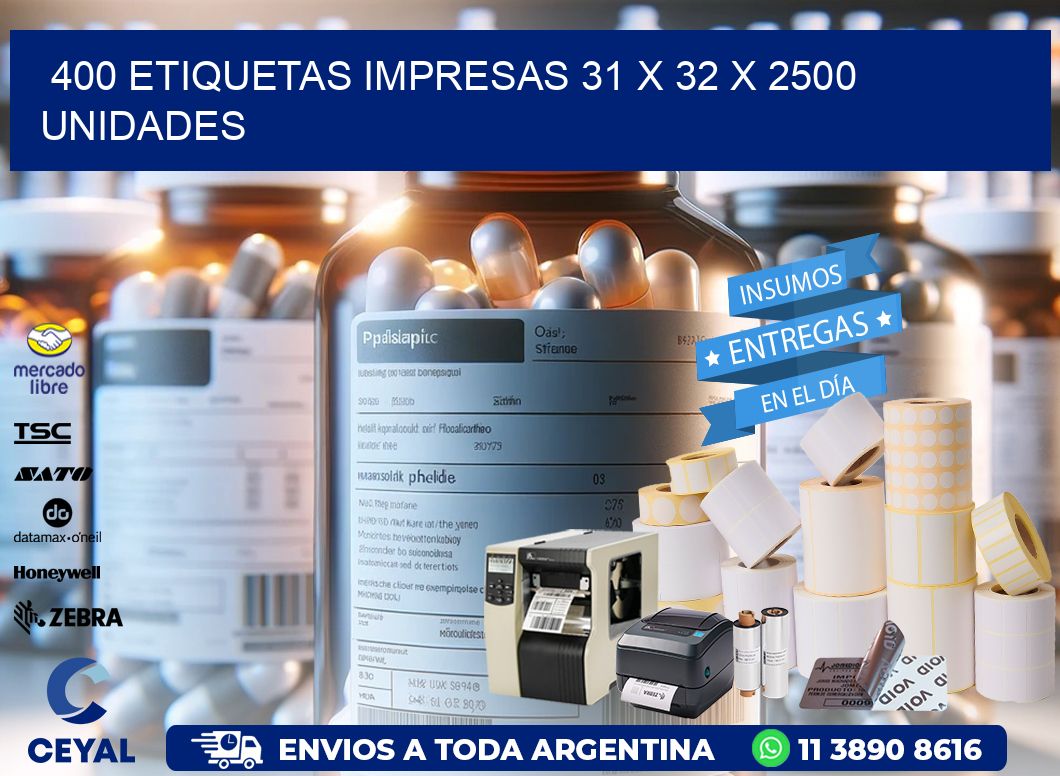 400 ETIQUETAS IMPRESAS 31 x 32 X 2500 UNIDADES