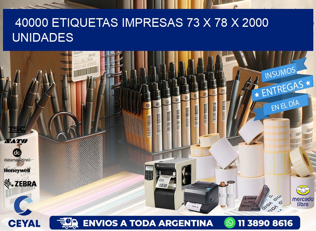 40000 ETIQUETAS IMPRESAS 73 x 78 X 2000 UNIDADES