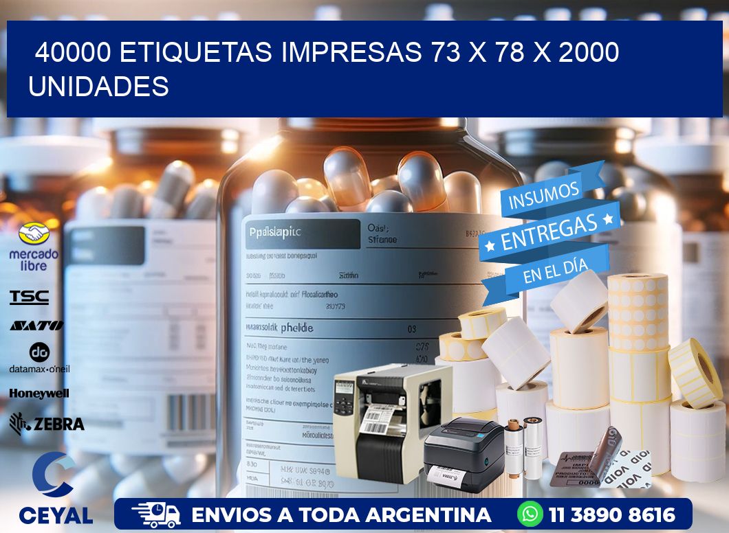 40000 ETIQUETAS IMPRESAS 73 x 78 X 2000 UNIDADES