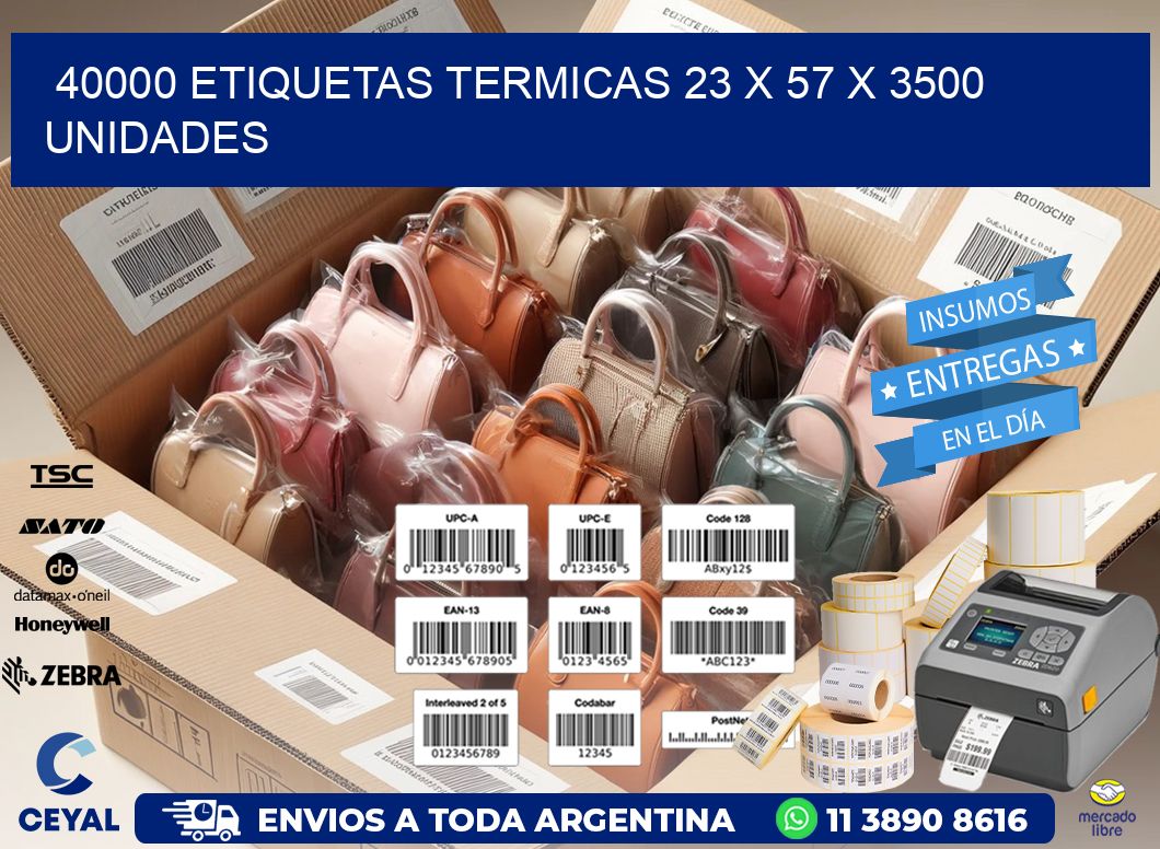 40000 ETIQUETAS TERMICAS 23 x 57 X 3500 UNIDADES