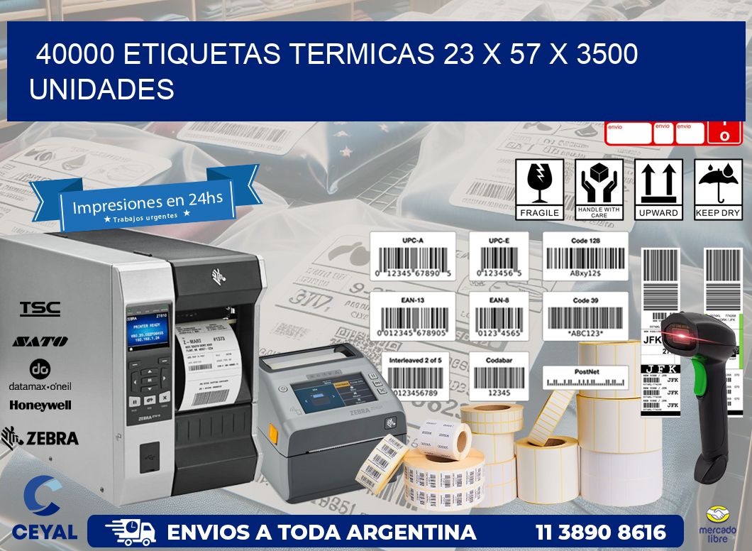 40000 ETIQUETAS TERMICAS 23 x 57 X 3500 UNIDADES