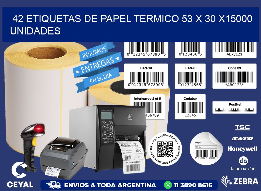 42 ETIQUETAS DE PAPEL TERMICO 53 x 30 X15000 UNIDADES