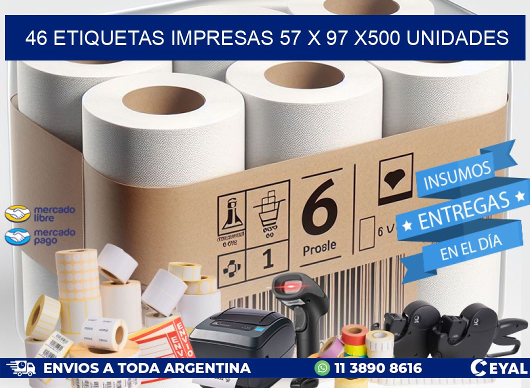 46 ETIQUETAS IMPRESAS 57 x 97 x500 UNIDADES