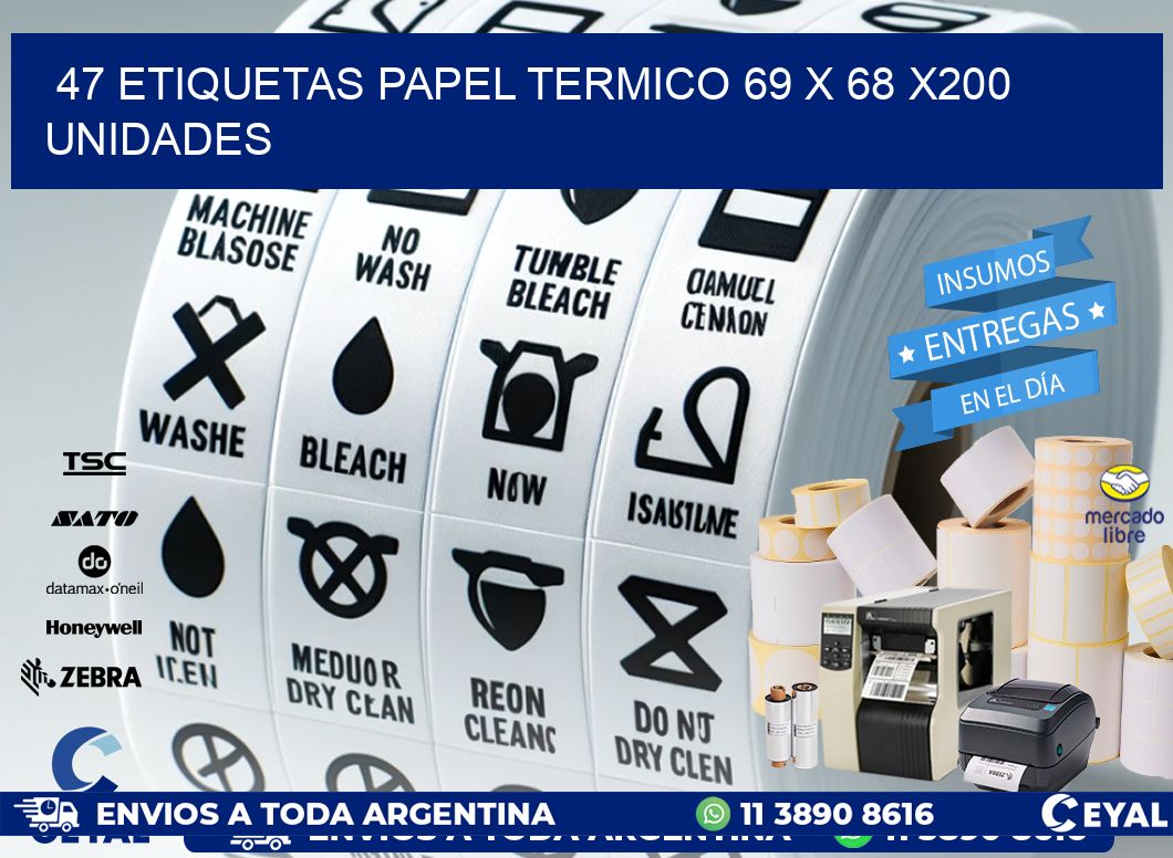 47 ETIQUETAS PAPEL TERMICO 69 x 68 x200 UNIDADES