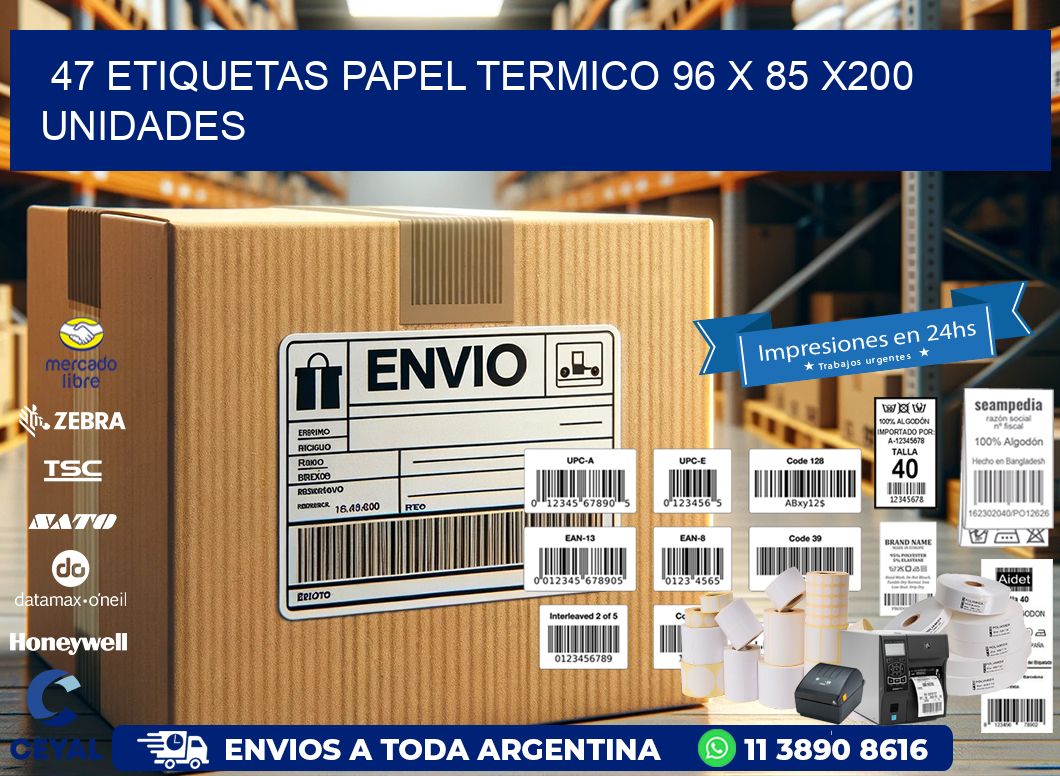 47 ETIQUETAS PAPEL TERMICO 96 x 85 x200 UNIDADES