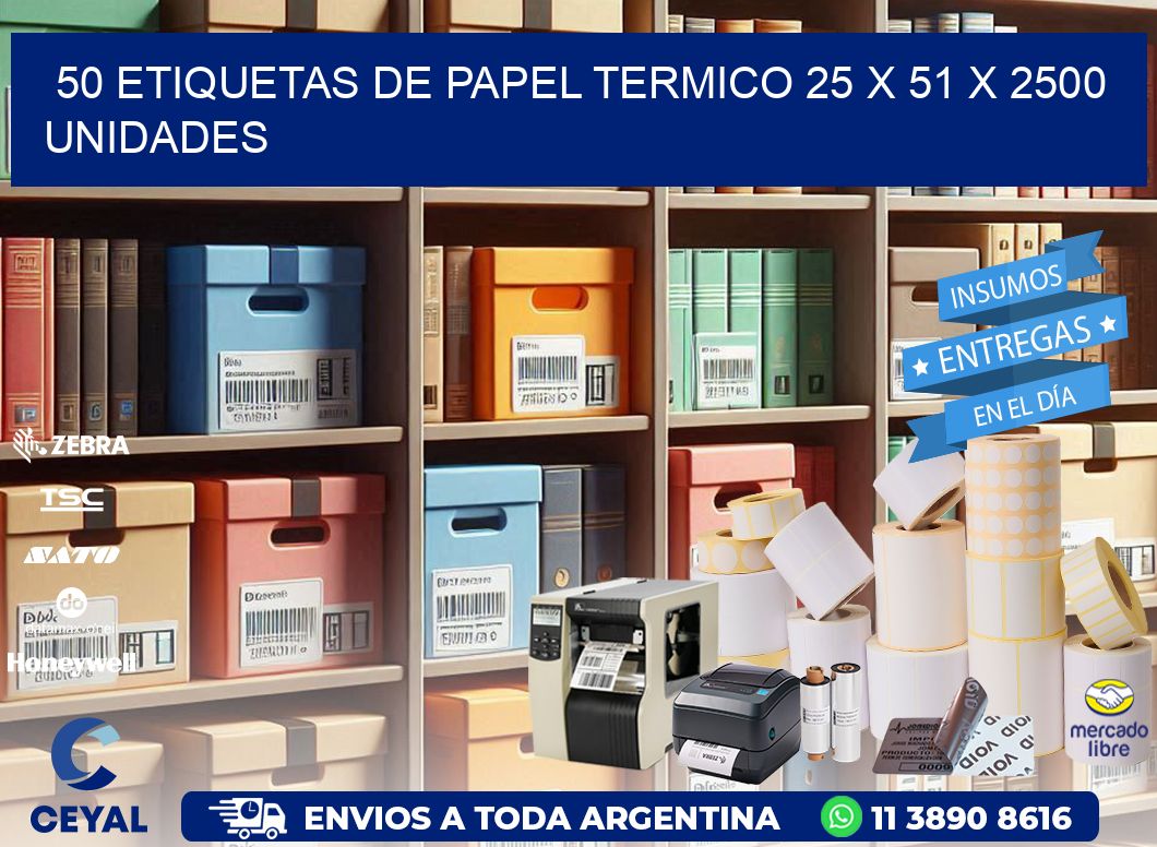 50 ETIQUETAS DE PAPEL TERMICO 25 x 51 X 2500 UNIDADES