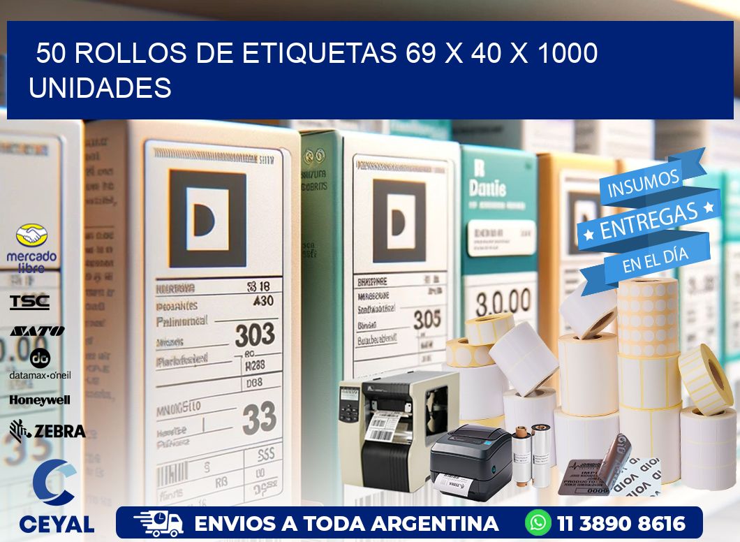 50 ROLLOS DE ETIQUETAS 69 x 40 X 1000 UNIDADES