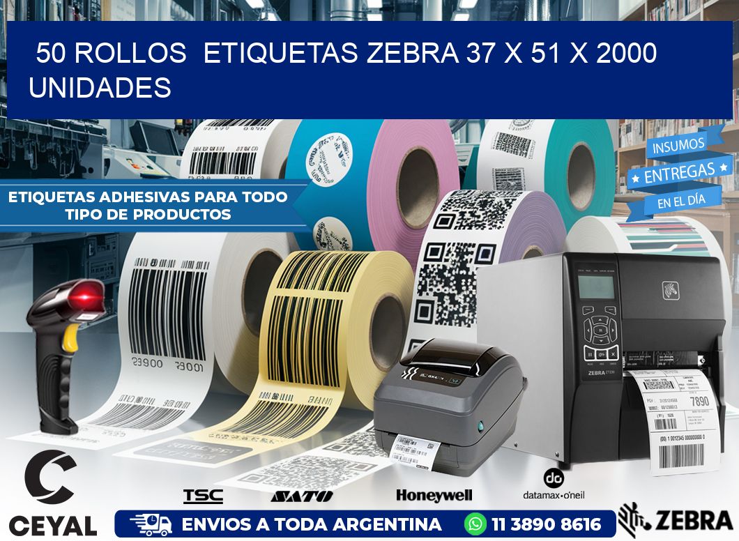 50 ROLLOS  ETIQUETAS ZEBRA 37 x 51 X 2000 UNIDADES