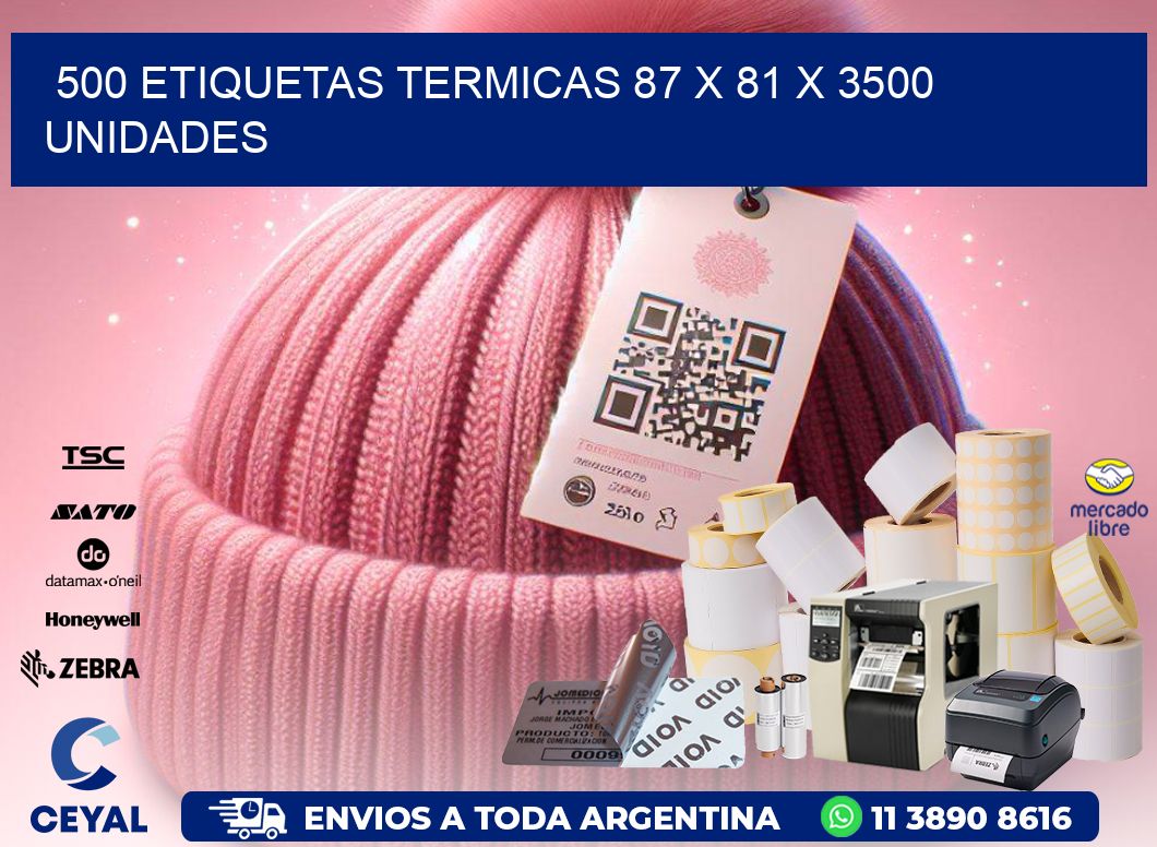 500 ETIQUETAS TERMICAS 87 x 81 X 3500 UNIDADES