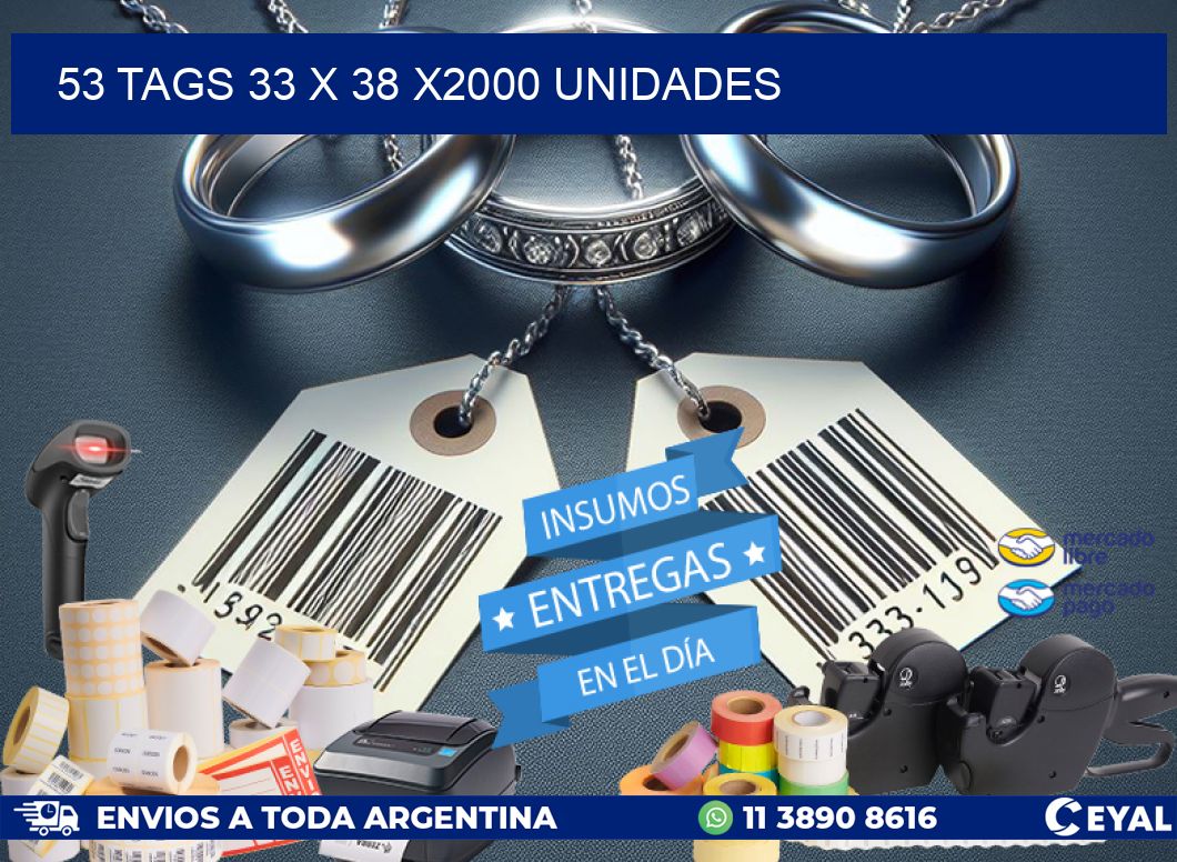 53 TAGS 33 x 38 X2000 UNIDADES