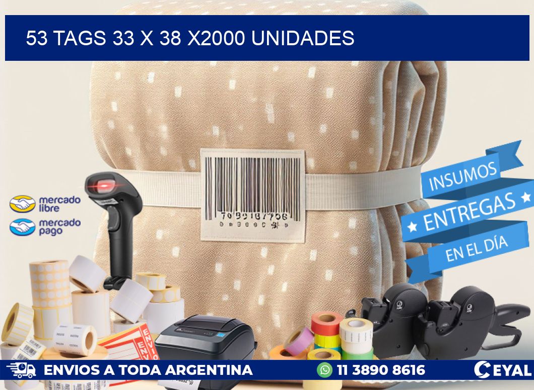 53 TAGS 33 x 38 X2000 UNIDADES