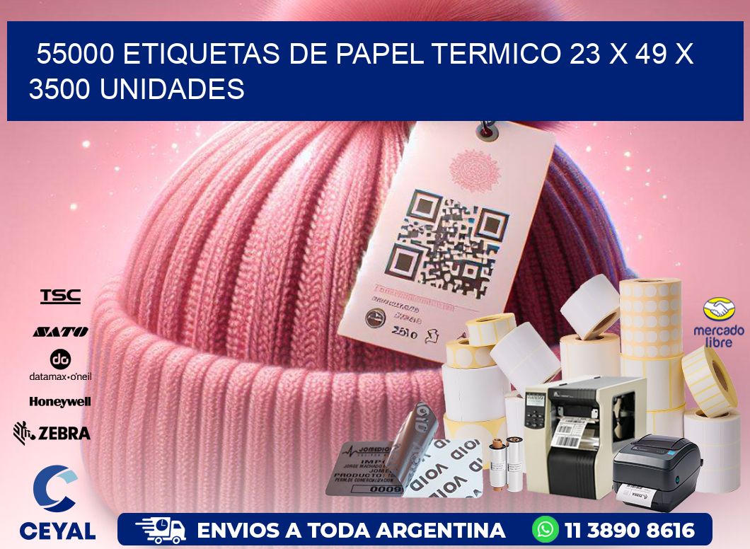 55000 ETIQUETAS DE PAPEL TERMICO 23 x 49 X 3500 UNIDADES