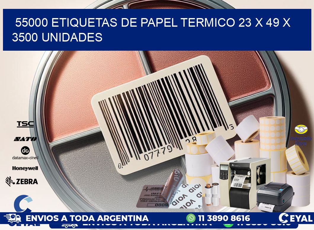 55000 ETIQUETAS DE PAPEL TERMICO 23 x 49 X 3500 UNIDADES