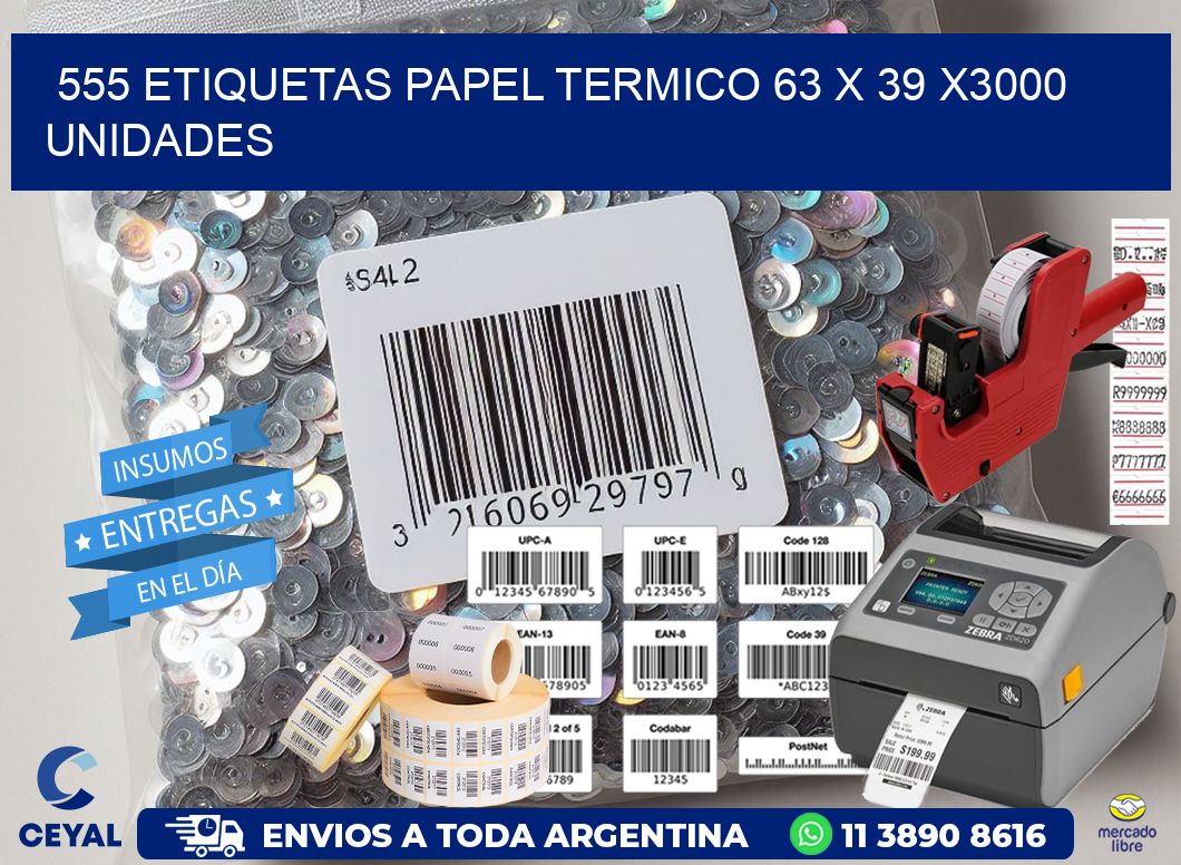 555 ETIQUETAS PAPEL TERMICO 63 x 39 X3000 UNIDADES