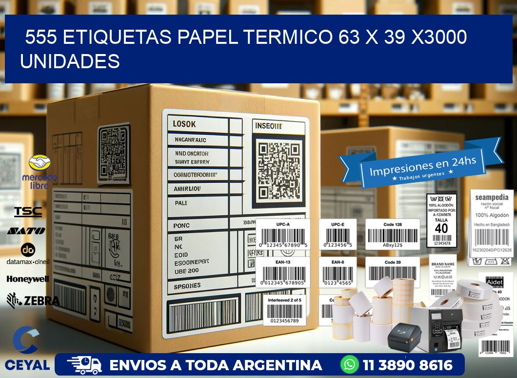 555 ETIQUETAS PAPEL TERMICO 63 x 39 X3000 UNIDADES