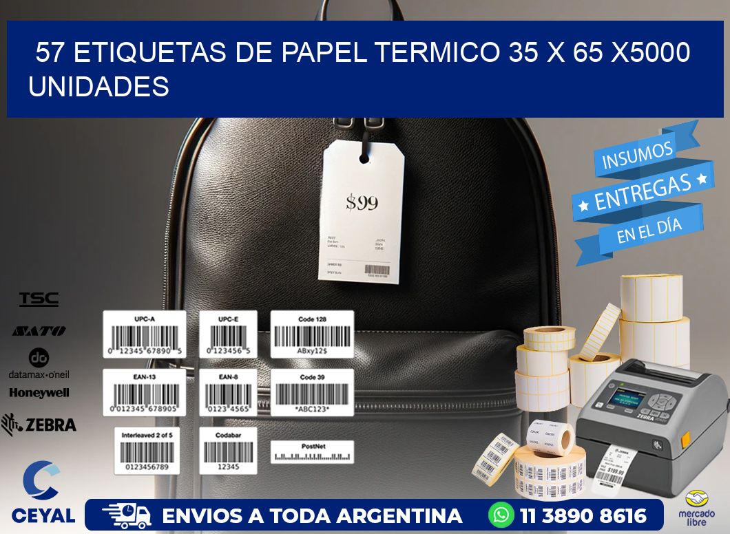 57 ETIQUETAS DE PAPEL TERMICO 35 x 65 X5000 UNIDADES