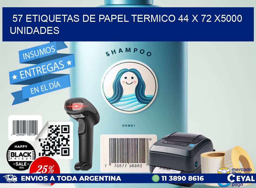 57 ETIQUETAS DE PAPEL TERMICO 44 x 72 X5000 UNIDADES