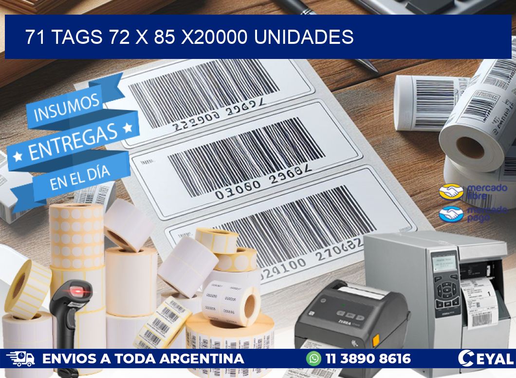 71 TAGS 72 x 85 X20000 UNIDADES