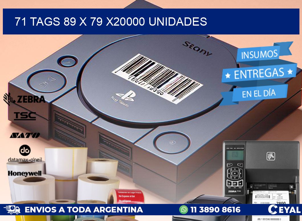 71 TAGS 89 x 79 X20000 UNIDADES