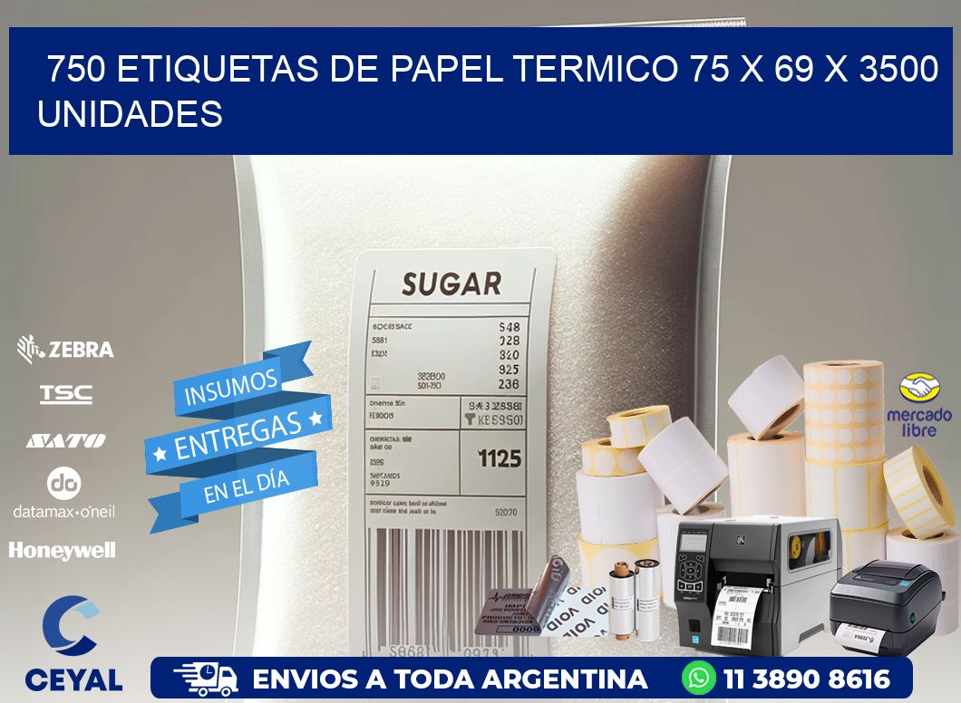 750 ETIQUETAS DE PAPEL TERMICO 75 x 69 X 3500 UNIDADES