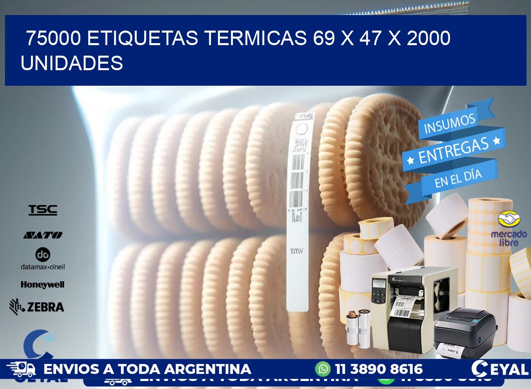 75000 ETIQUETAS TERMICAS 69 x 47 X 2000 UNIDADES