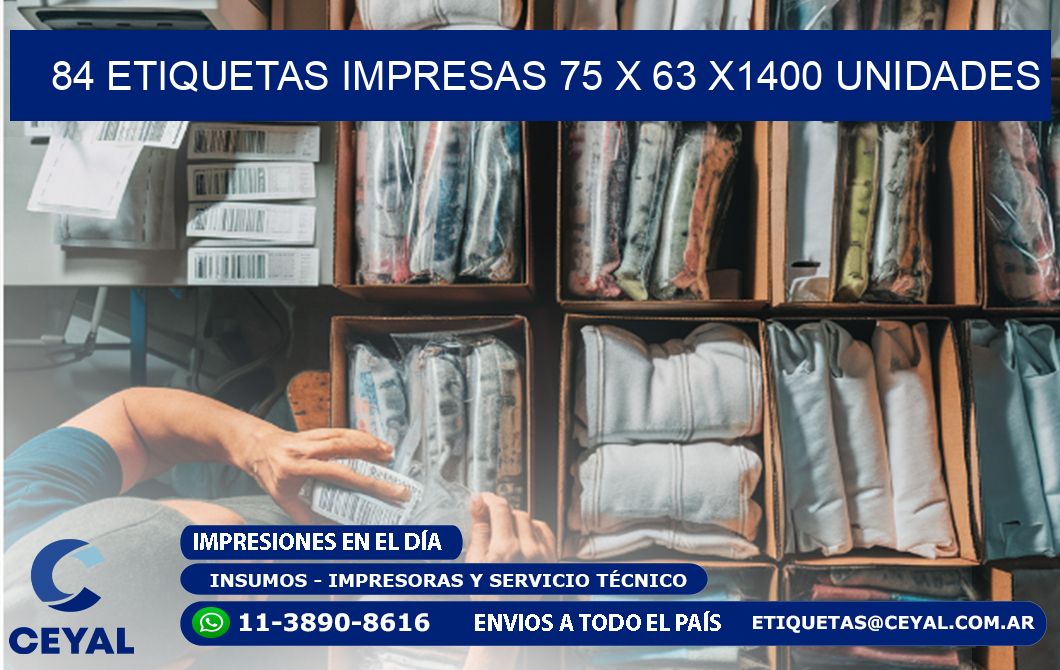 84 ETIQUETAS IMPRESAS 75 x 63 X1400 UNIDADES