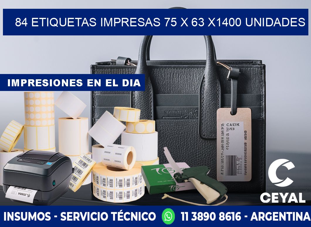 84 ETIQUETAS IMPRESAS 75 x 63 X1400 UNIDADES