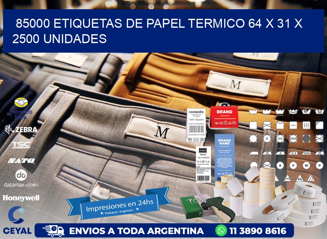 85000 ETIQUETAS DE PAPEL TERMICO 64 x 31 X 2500 UNIDADES