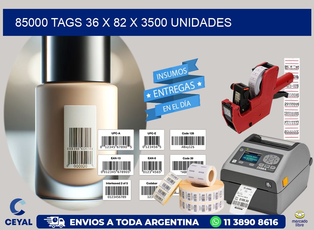 85000 TAGS 36 x 82 X 3500 UNIDADES