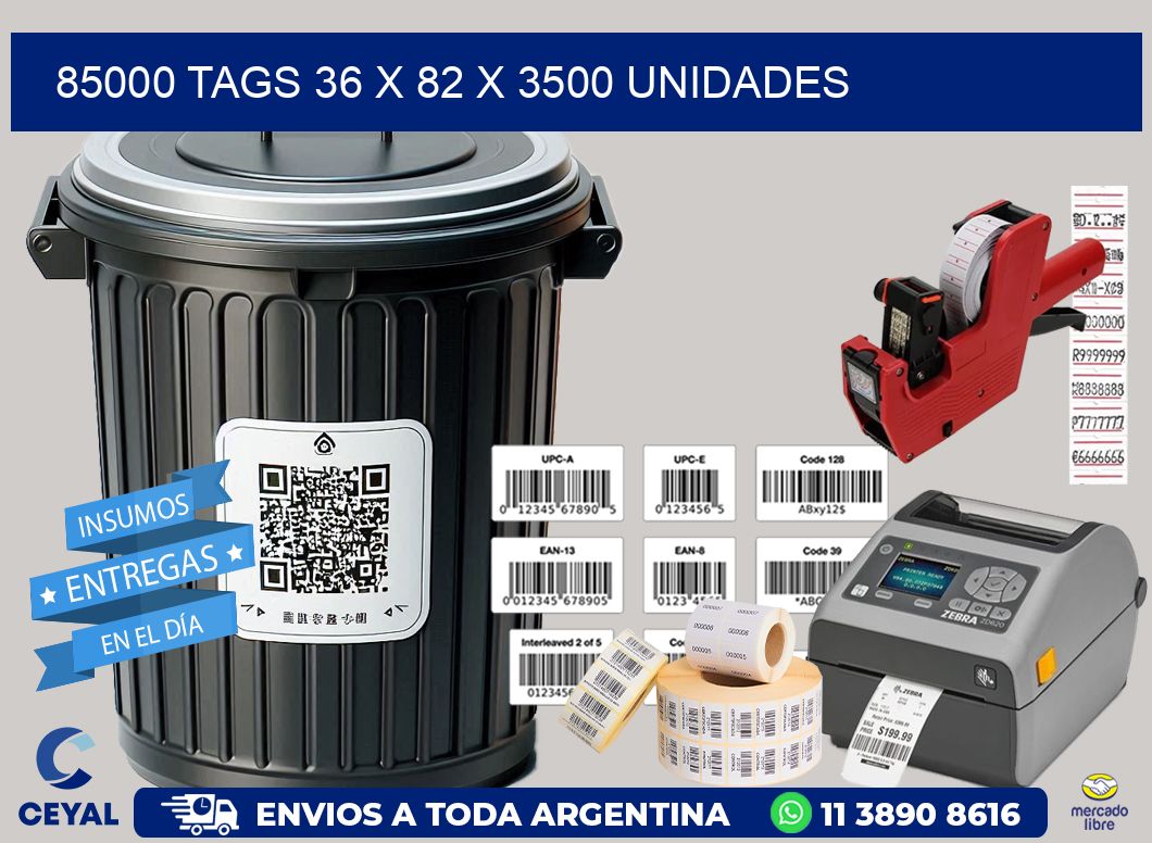 85000 TAGS 36 x 82 X 3500 UNIDADES